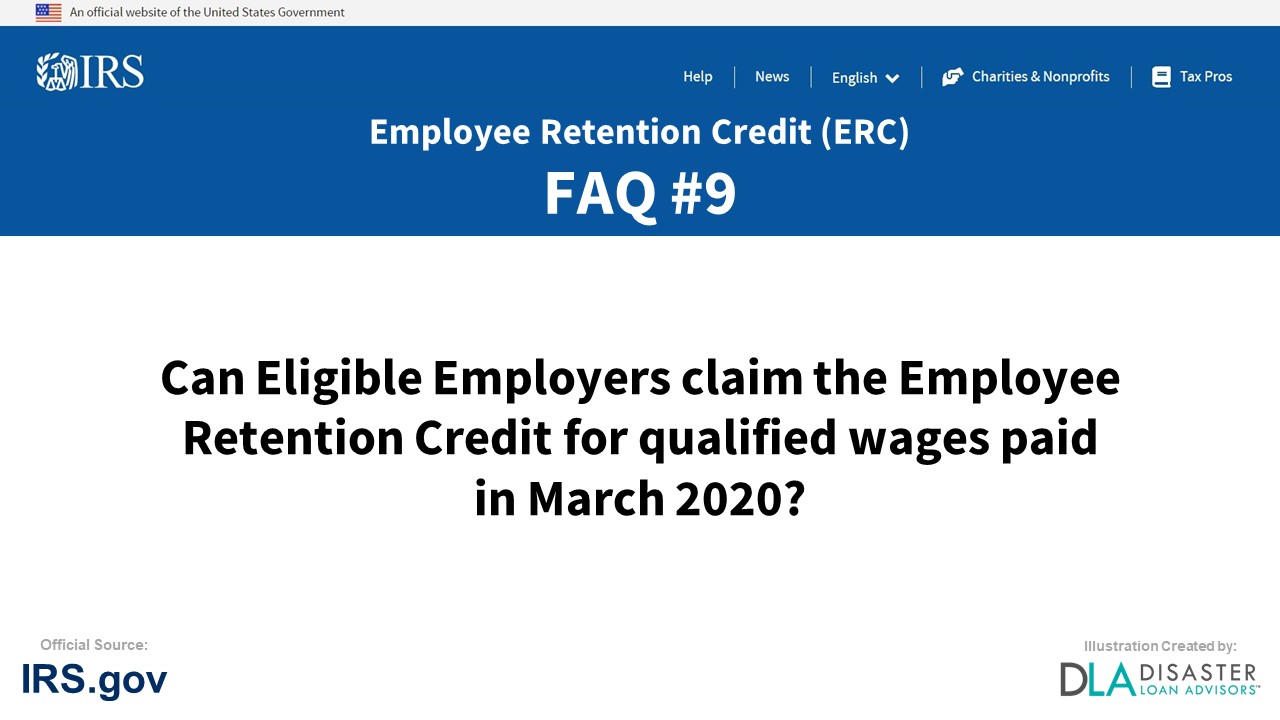ERC Credit FAQ #9. Can Eligible Employers Claim The Employee Retention Credit For Qualified Wages Paid In March 2020?