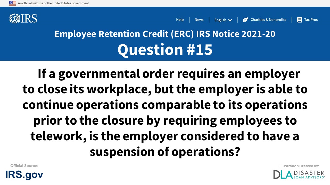 Erc-irs-15-if-a-governmental-order-requires-an-employer-to-close-its-workplace