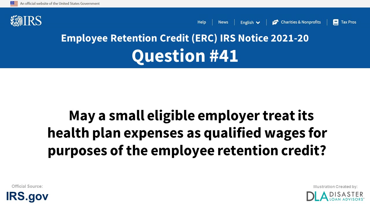 May a small eligible employer treat its health plan expenses as qualified wages for purposes of the employee retention credit? - #41 ERC IRS Notice 2021-20
