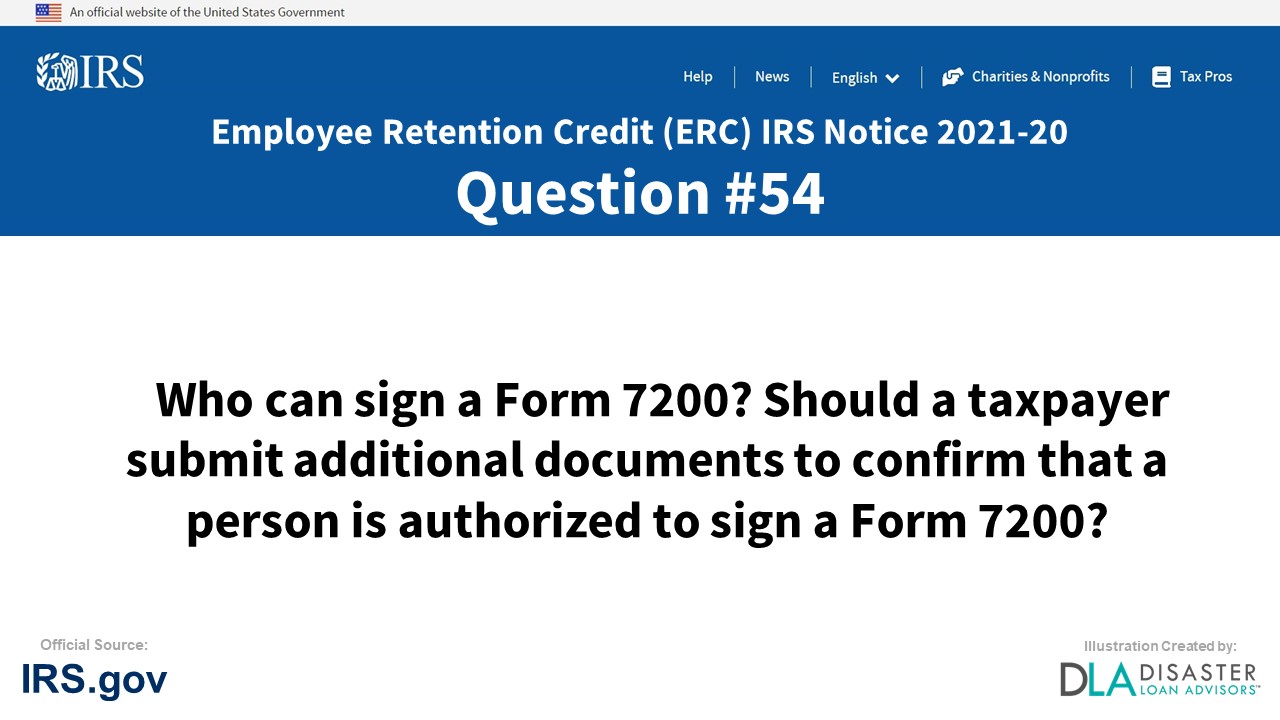 Who can sign a Form 7200? Should a taxpayer submit additional documents to confirm that a person is authorized to sign a Form 7200? - #54 ERC IRS Notice 2021-20