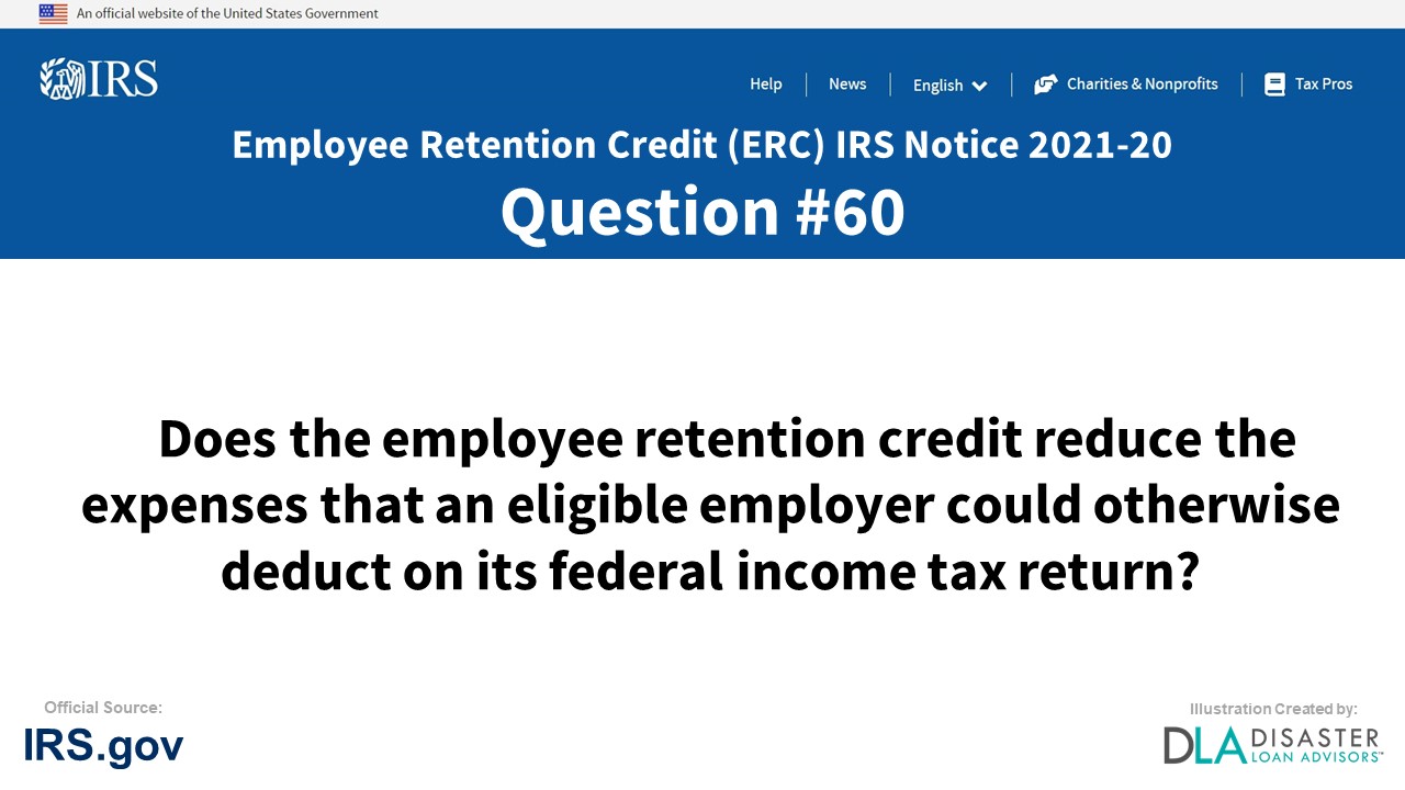 Does the employee retention credit reduce the expenses that an eligible employer could otherwise deduct on its federal income tax return? - #60 ERC IRS Notice 2021-20