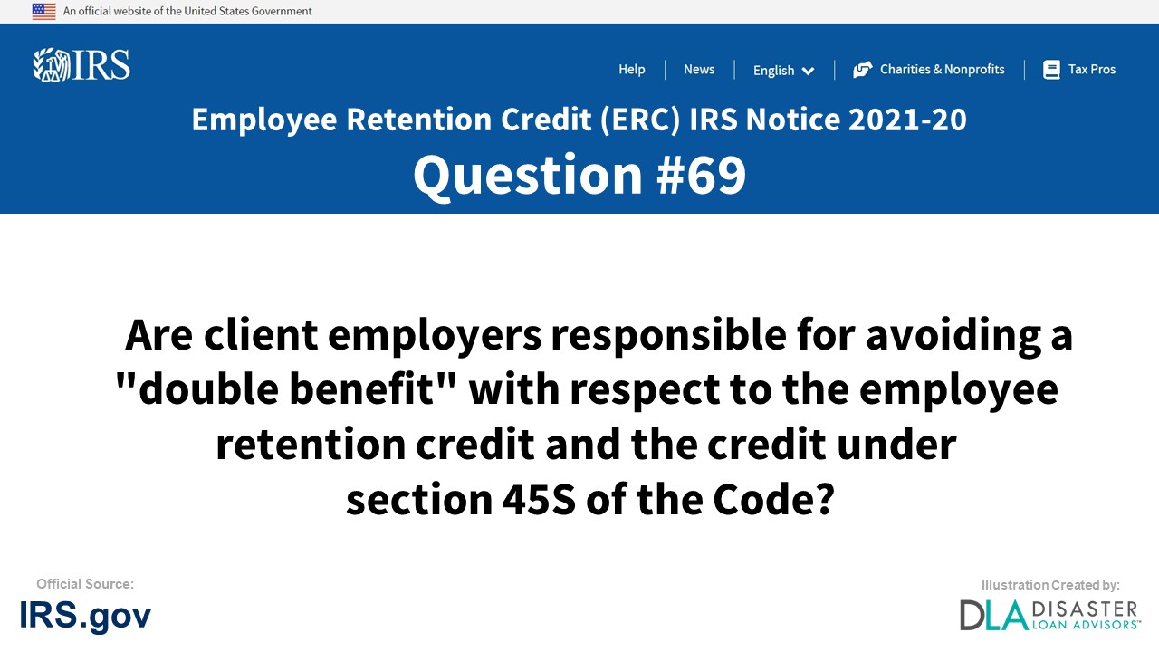 Are client employers responsible for avoiding a "double benefit" with respect to the employee retention credit and the credit under section 45S of the Code? - #69 ERC IRS Notice 2021-20